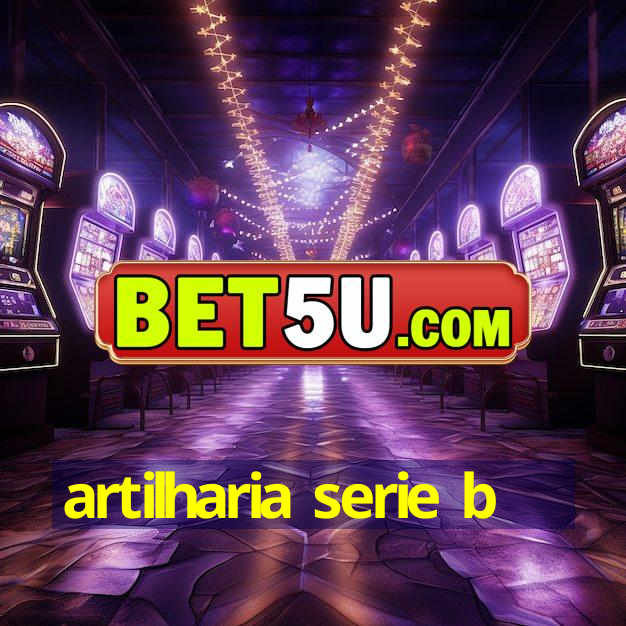 artilharia serie b